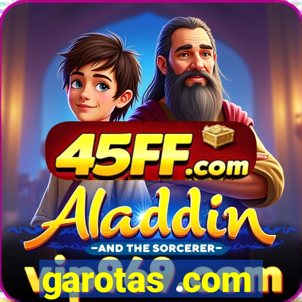 garotas .com